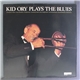 Kid Ory - Kid Ory Plays The Blues