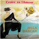 Jella Darcan - Croire En L'Amour